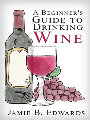 cover image of A Beginner's Guide to Drinking Wine